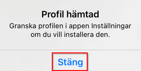 Ett meddelande: Granska profilen i appen Inställningar om du vill installera den.
